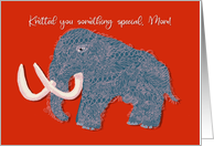 Knitted You Something Special, Mom! Wooly Mammoth for Mothers Day card