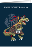 ROBERTofBRUCEsaurus Rex Scotland Ireland Tartan Robert of Bruce Clan card
