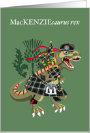 MacKENZIEsaurus Rex Scotland Ireland MacKenzie Modern Clan Tartan card