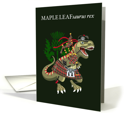 MAPLELEAFsaurus Rex Scotland Canada Maple Leaf Clan Tartan card