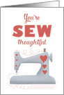 You’re sew thoughtful - thank you to someone who sews card
