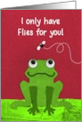 I Only Have Flies for You Love Pun with Frog and Fly card