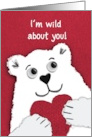 I’m Wild About You Bear with Heart card