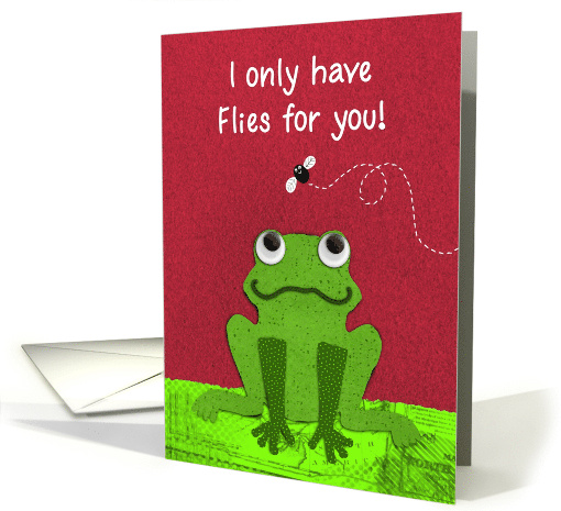 I Only Have Flies for You Love Pun with Frog and Fly card (1826806)