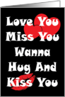 Love You Miss You Hug You Kiss You card