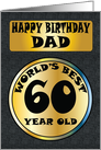 Happy Birthday Dad World’s Best 60 Year Old card