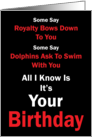 Some Say, All I Know, Humorous Birthday card