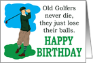 Old Golfers Never Die Birthday Humor card