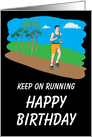 Keep On Running Happy Birthday card