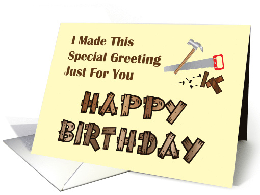 Happy Birthday Made For You Hammer Nails Saw Wood card (1418104)