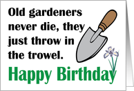 Old Gardeners Never...