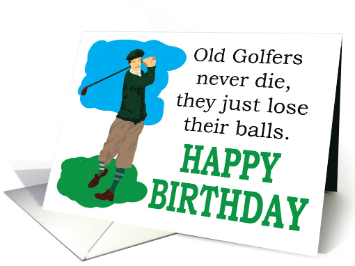 Old Golfers Never Die Birthday Humor card (1422558)