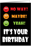 No Way Maybe Yeah Birthday card
