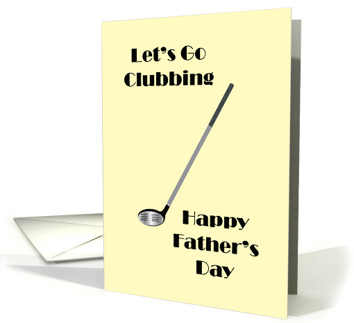 Golf Clubbing Father's Day Humor. card (1436116)