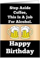 A Job For Alcohol Happy Birthday card