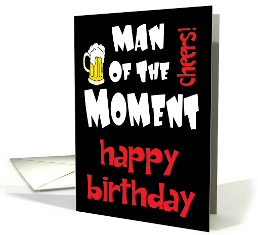 Man Of The Moment Happy Birthday card (1465370)