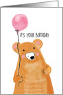 It’s Your Birthday - Bear with Balloon card