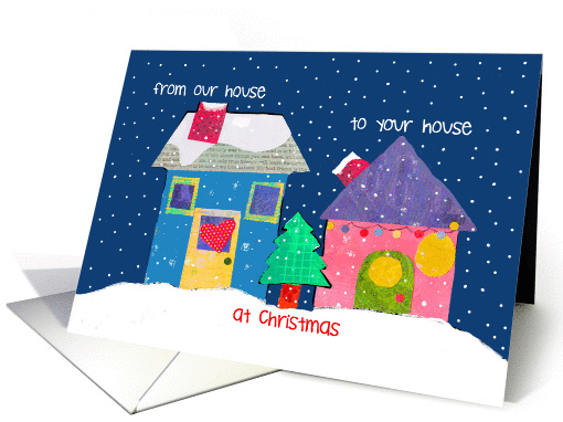 Christmas Houses - From Our House to Yours at Christmas card (1453856)