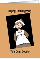 For Cousin - Happy Thanksgiving - Pilgrim Girl card
