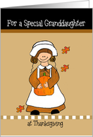 For a Special Granddaughter at Thanksgiving - Pilgrim Girl card