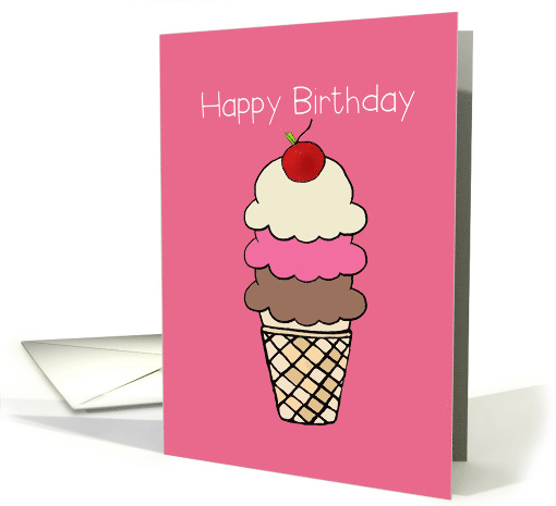 Happy Birthday Ice Cream Cone with Three Scoops and a Cherry card