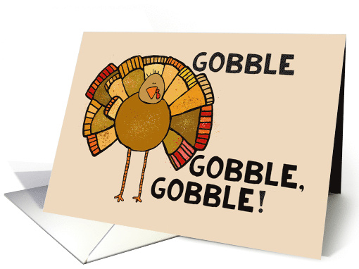 Happy Thanksgiving Turkey with Feathers Gobble card (1657504)