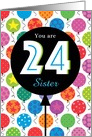 Sister Custom Happy Birthday Bright Balloons 24 Twenty Four card