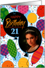 21st Birthday Custom Photo Bright Balloons and Confetti card