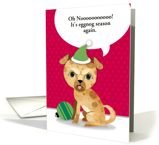 Humorous Grouchy Dog Christmas Eggnog from Pet card (1506536)