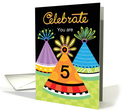 Celebrate Birthday Bright Party Hats Custom Age Five 5 card (1538352)