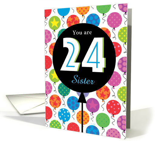 Sister Custom Happy Birthday Bright Balloons 24 Twenty Four card