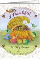 For My Cousin Happy Thanksgiving Cornucopia Pumpkins Grapes card