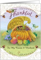 For My Cousin & Husband Happy Thanksgiving Cornucopia Pumpkins Grapes card