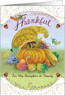 For My Daughter & Family Happy Thanksgiving Cornucopia Pumpkins Grapes card