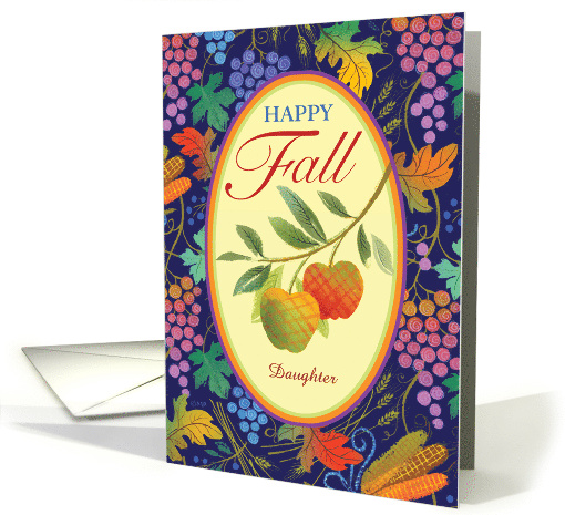 For Daughter Happy Fall Harvest Apples Grapes Wheat Corn card