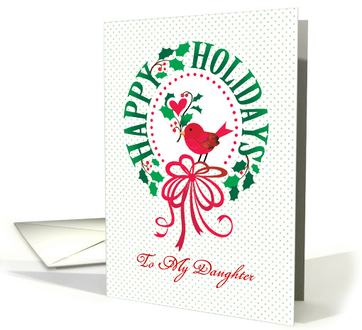 Daughter Happy Holidays Christmas Wreath With Red Bird And Heart card