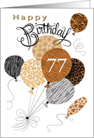 77th Happy Birthday Animal Pattern Balloon Leopard Zebra Tiger card