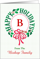 Custom Christmas Monogram B and Name Typography Happy Holidays Wreath card