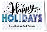 Step Brother And Partner Happy Holidays Typography With Snowflakes card