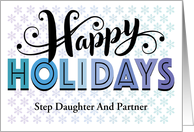 Step Daughter And Partner Happy Holidays Typography With Snowflakes card