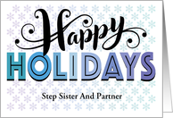 Step Sister And Partner Happy Holidays Typography With Snowflakes card