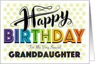 Granddaughter Happy Birthday Rainbow Typography With Polka Dots card