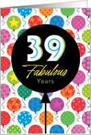 39th Birthday Colorful Floating Balloons With Stars And Dots card