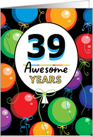 39th Birthday Bright Floating Balloons Typography card