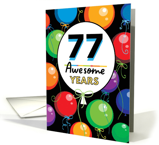 77th Birthday Bright Floating Balloons Typography card (1728018)