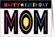 Mom Happy Birthday Balloon Colorful Quirky Lettering card