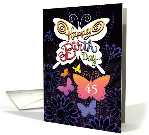 Age 45 Birthday Butterlies Hand Lettering With Dark Blue Flowers card