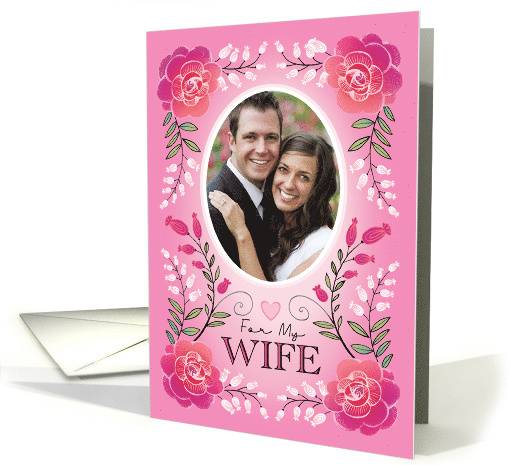 Wife Custom Photo With Pink Red Rose Floral Valentine card (1754050)