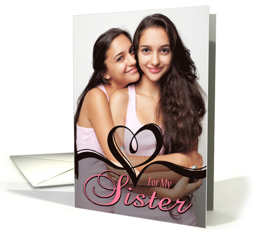 Sister Custom Photos Calligraphic Heart Valentine card (1755284)