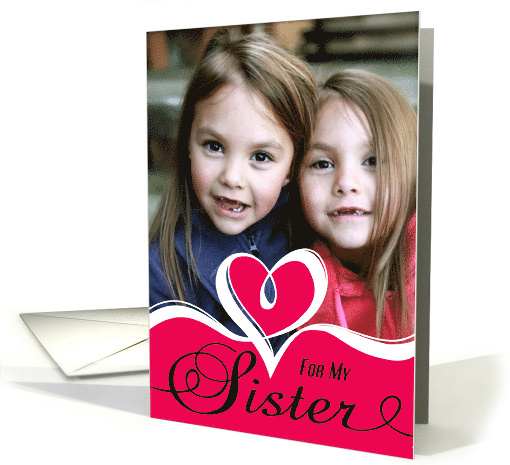 Sister Custom Photos Calligraphic Heart Valentine card (1755288)